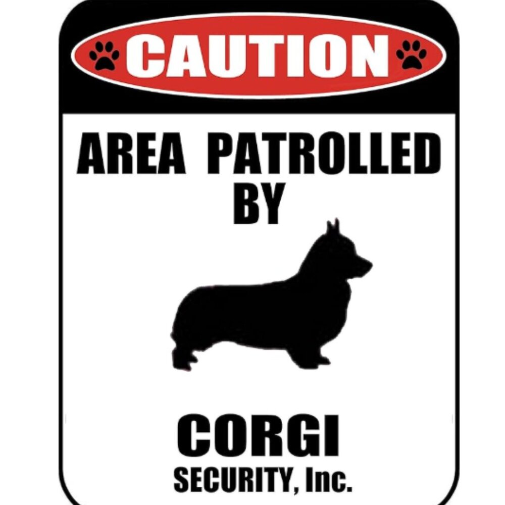 Caution Area Patrolled by a Corgi Laminated Dog Sign